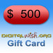 $500 Digital Wish Gift Card