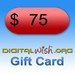 $75 Digital Wish Gift Card